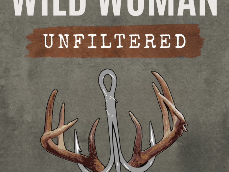 Wild Woman Unfiltered – Episode&nbsp;One